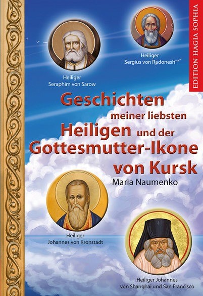 Geschichten meiner liebsten Heiligen und der Gottesmutter-Ikone von Kursk